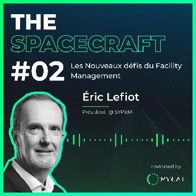 S01E02 - Les nouveaux défis du Facility Management avec Éric Lefiot