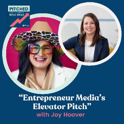 117. Entrepreneur Media's Elevator Pitch w/ Joy Hoover 117. Entrepreneur Media's Elevator Pitch w/ Joy Hoover