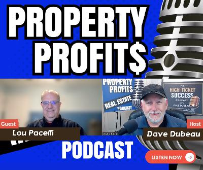 Turning Banking Expertise into Real Estate Deals with Lou Pacelli