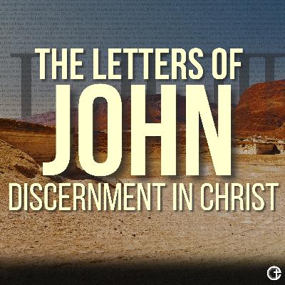 The Letters of John | Discernment in Christ | 1 John 4:1-6 | Josh Heisler The Letters of John | Discernment in Christ | 1 John 4:1-6 | Josh Heisler