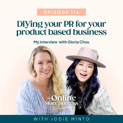 116. DIYing your PR for your product based business - with Gloria Chou