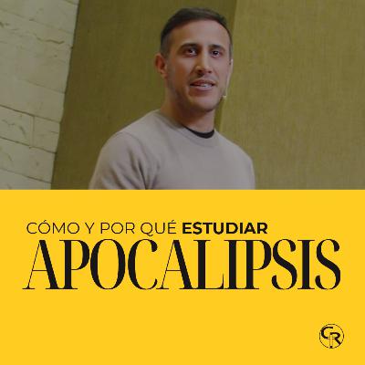 🎙️Cómo y por qué estudiar Apocalipsis - Ps. David Espíndola