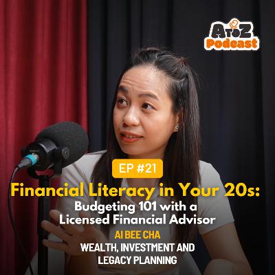 Financial Literacy in Your 20s: Budgeting 101 with a Licensed Financial Advisor, Ai Bee Cha - Ep 21
