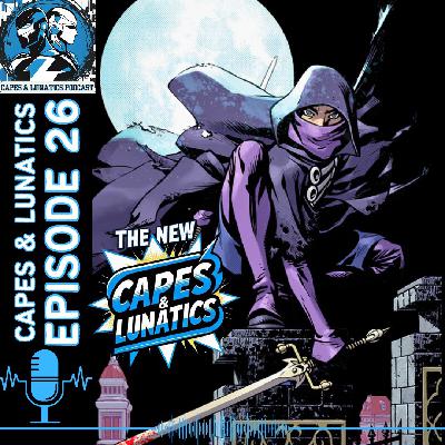 The New Capes & Lunatics Ep #26 (LGY #381): Rogues Kingdom #2 with Jeff Johnson
