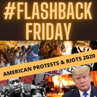 FLASHBACK FRIDAY - THE SUMMER OF 2020 LOS ANGELES , CA - PROTEST by DAY - RIOTS by NIGHT FLASHBACK FRIDAY - THE SUMMER OF 2020 LOS ANGELES , CA - PROTEST by DAY - RIOTS by NIGHT