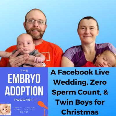 Episode 4: A Facebook Live Wedding, Zero Sperm Count, & Twin Boys for Christmas