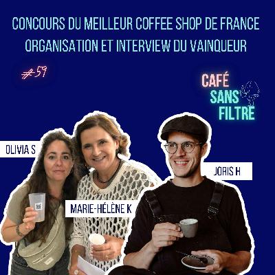 #59 Concours du meilleur coffee shop de France - Organisation et interview du vainqueur #59 Concours du meilleur coffee shop de France - Organisation et interview du vainqueur