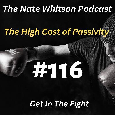 The High Cost of Passivity The High Cost of Passivity