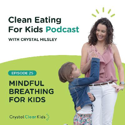 EP25: Mindful Breathing for Kids EP25: Mindful Breathing for Kids