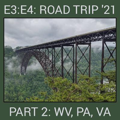 S3:E4: Road Trip 2021 Part 2 - WV, PA, VA