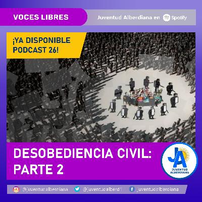 #26 Desobediencia Civil Parte 2 #26 Desobediencia Civil Parte 2
