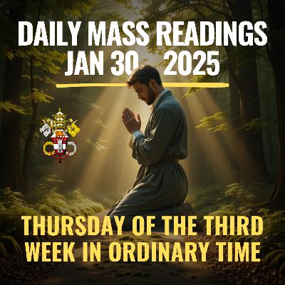 Roman Catholic Mass Readings for Today (Thursday - Jan 30, 2025), Daily Gospel, Reflection & Prayer Roman Catholic Mass Readings for Today (Thursday - Jan 30, 2025), Daily Gospel, Reflection & Prayer