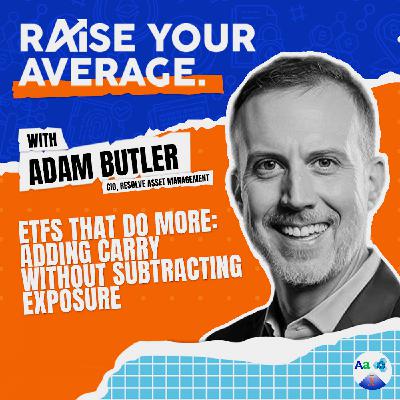 ETFs That Overlay Carry: Adding Alpha to Portfolios Without Subtracting Core Exposure with Adam Butler ETFs That Overlay Carry: Adding Alpha to Portfolios Without Subtracting Core Exposure with Adam Butler