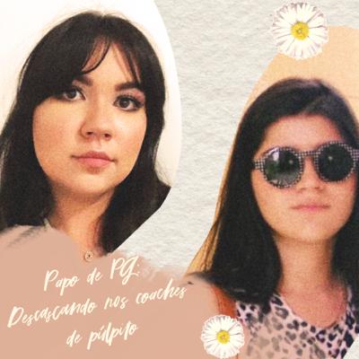 5. Papo de PG: Descascando os coaches de púlpito — com Amanda e Alexandra Martins 5. Papo de PG: Descascando os coaches de púlpito — com Amanda e Alexandra Martins