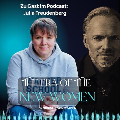 #076 Mut zur Führung – Aufstehen, auch wenn Widerstände kommen. Das Interview mit Julia Freudenberg. #076 Mut zur Führung – Aufstehen, auch wenn Widerstände kommen. Das Interview mit Julia Freudenberg.