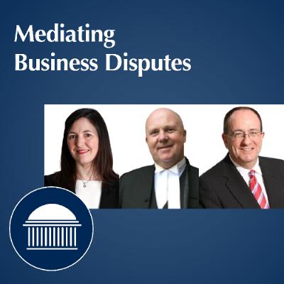 Mediation for Business Disputes | Hugh Mohan SC, Cathy Smith SC & Brendan Lenihan Mediation for Business Disputes | Hugh Mohan SC, Cathy Smith SC & Brendan Lenihan