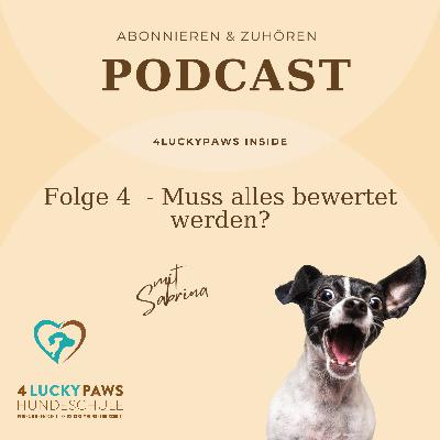 Folge 4 - Muss alles mit "gut" oder "schlecht" bewertet werden?
