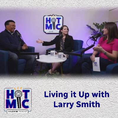 Living it Up with Larry Smith