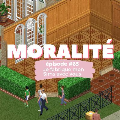 #65 : Je fabrique mon Sims avec vous
