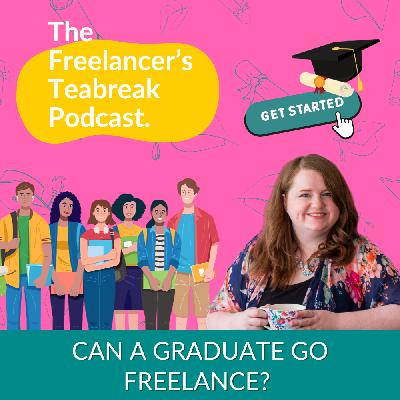 Can A Graduate Go Freelance? Exploring Opportunities for New Graduates