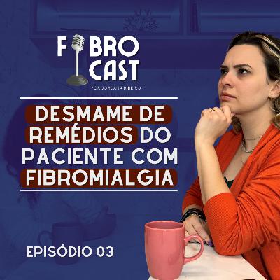 COMO CONTRIBUIR NO PROCESSO DE DESMAME MEDICAMENTOSO DO PACIENTE COM FIBROMIALGIA?