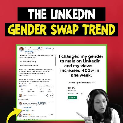 Episode 37 | What Happens When You Change Your LinkedIn Gender? Episode 37 | What Happens When You Change Your LinkedIn Gender?
