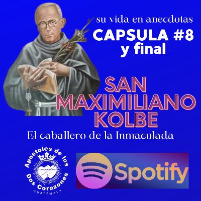 #8 EPISODIO Y FINAL SAN MAXIMILIANO KOLBE MARTIR #8 EPISODIO Y FINAL SAN MAXIMILIANO KOLBE MARTIR
