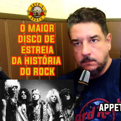 Guns n' Roses - Appetite for Destruction - O maior disco de estreia do Rock