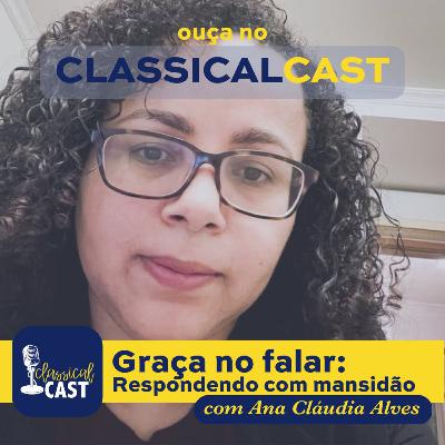 Episódio 31 - Graça no falar: o modo de Deus, para Sua glória - Ana Cláudia Alves Episódio 31 - Graça no falar: o modo de Deus, para Sua glória - Ana Cláudia Alves