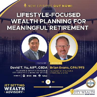 Episode 40: Lifestyle-Focused Wealth Planning for Meaningful Retirement