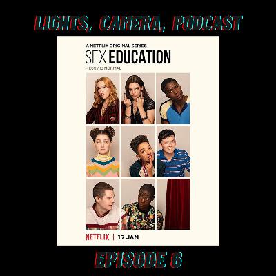 Episode 6 - Sex Education