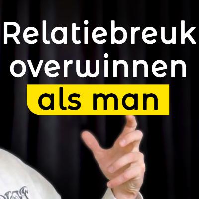 Relatiebreuk verwerken als man — Daan de Ram