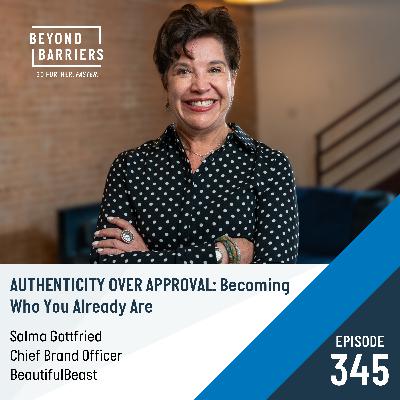 Episode 345: Authenticity Over Approval: Becoming Who You Already Are