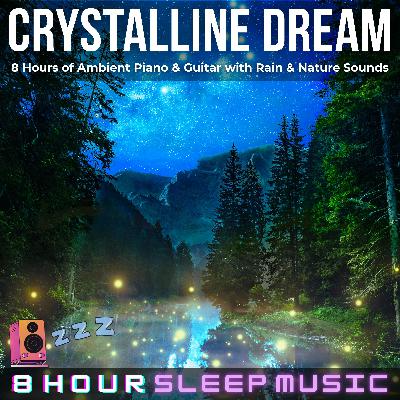 🌄 Crystalline Dream | 8 Hours of Ambient Piano, Guitar, Rainstorm, Nature Sounds & Brown Noise for Sleep 😴