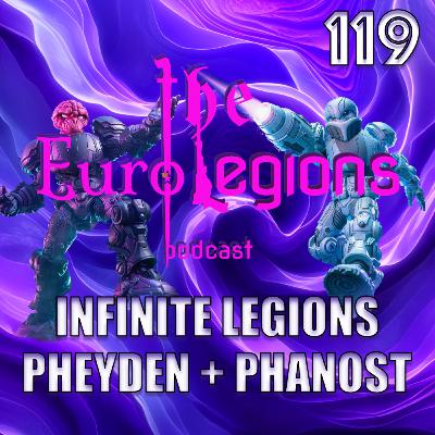 119. Infinite Legions Pheyden and Phanost plus Patreon Questions.