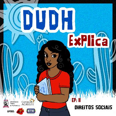 #11 DUDH Explica - Direitos Sociais #11 DUDH Explica - Direitos Sociais