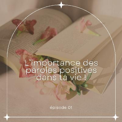 BIEN-ÊTRE | L’importance des paroles positives dans ta vie BIEN-ÊTRE | L’importance des paroles positives dans ta vie