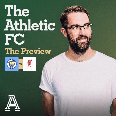 The Preview: Man City vs Liverpool The Preview: Man City vs Liverpool