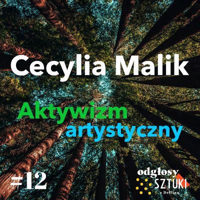 12. Cecylia Malik. Aktywizm artystyczny 12. Cecylia Malik. Aktywizm artystyczny