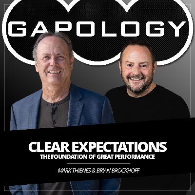GAPOLOGY GUYS PODCAST (Audio): Clear Expectations - The Foundation of Great Performance