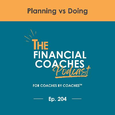 Planning vs Doing | EP 204