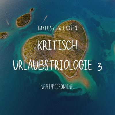 Kritisch Urlaubstrilogie 3