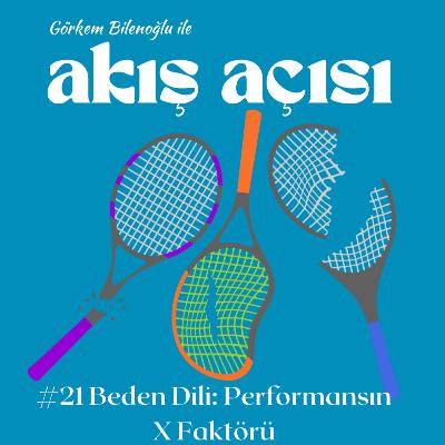 #21 Beden Dili: Performansın X Faktörü