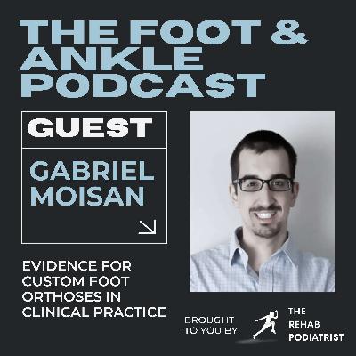 Evidence for Custom Foot Orthoses in Clinical Practice with Prof Gabriel Moisan Evidence for Custom Foot Orthoses in Clinical Practice with Prof Gabriel Moisan