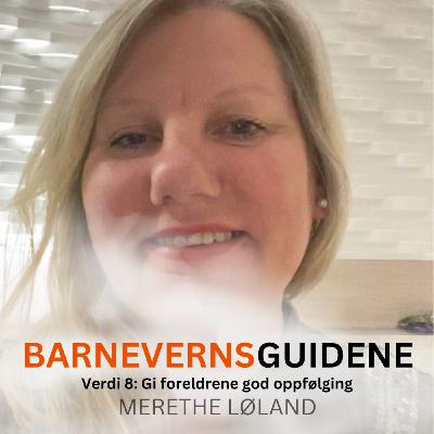 Verdi 8: Gi foreldrene god oppfølging