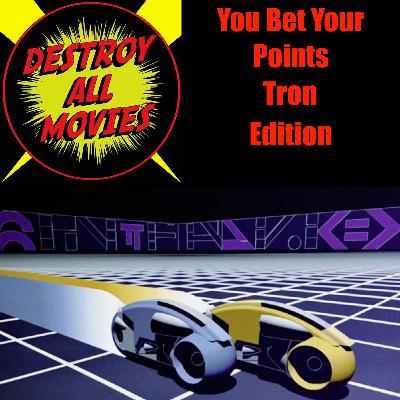 Destroy All Movies S2E22 - You Bet Your Points: Tron Edition