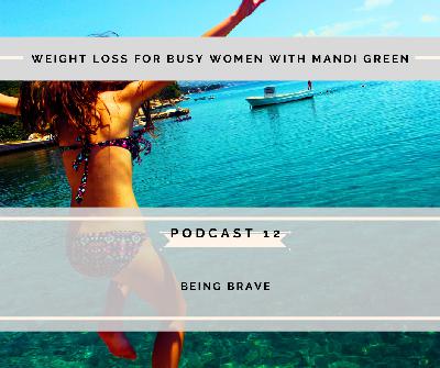 Being Brave Being Brave