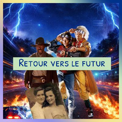 Épisode 70 - Retour vers le futur