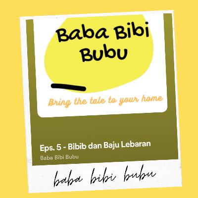 S1EP5 - Bibib dan Baju Lebaran S1EP5 - Bibib dan Baju Lebaran