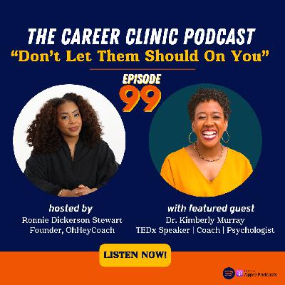 99. Don't Let Them Should on You (And Don't Should on Yourself Either) ft. Dr. Kimberly Murray